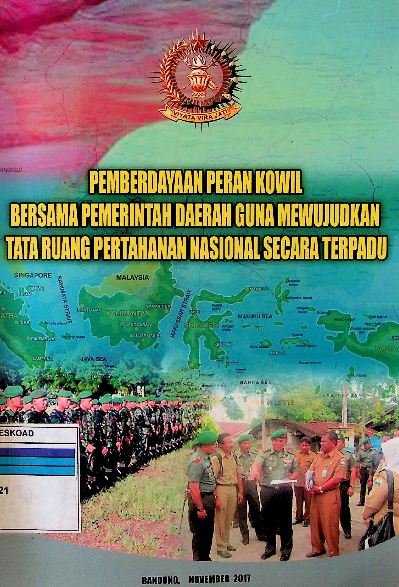 Pemberdayaan Peran Kowil Bersama Pemerintah Daerah Guna Mewujudkan Tata Ruang Pertahanan Nasional Secara Terpadu